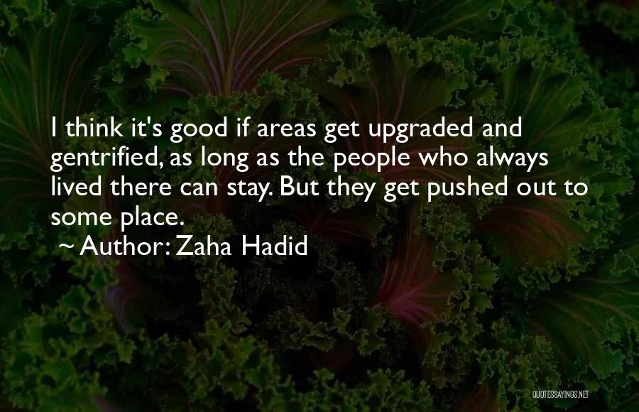 Zaha Quotes By Zaha Hadid