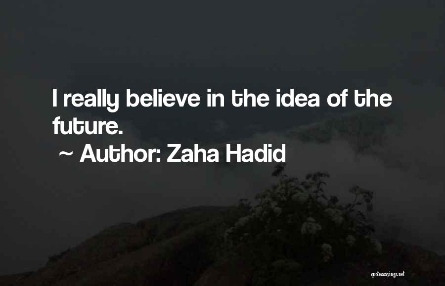 Zaha Quotes By Zaha Hadid