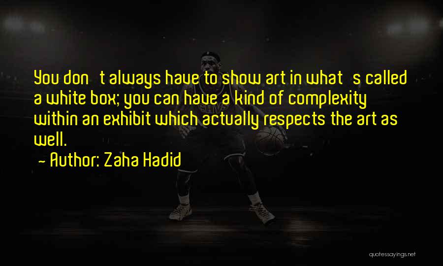 Zaha Quotes By Zaha Hadid