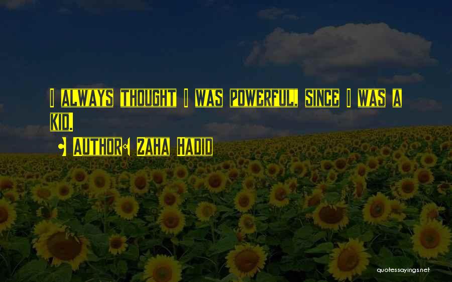 Zaha Quotes By Zaha Hadid