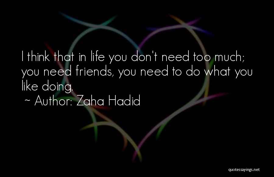 Zaha Quotes By Zaha Hadid