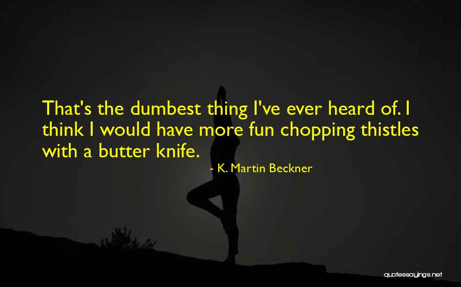 Zaher Fallahi Quotes By K. Martin Beckner Zaher Fallahi Quotes By K. Martin Beckner