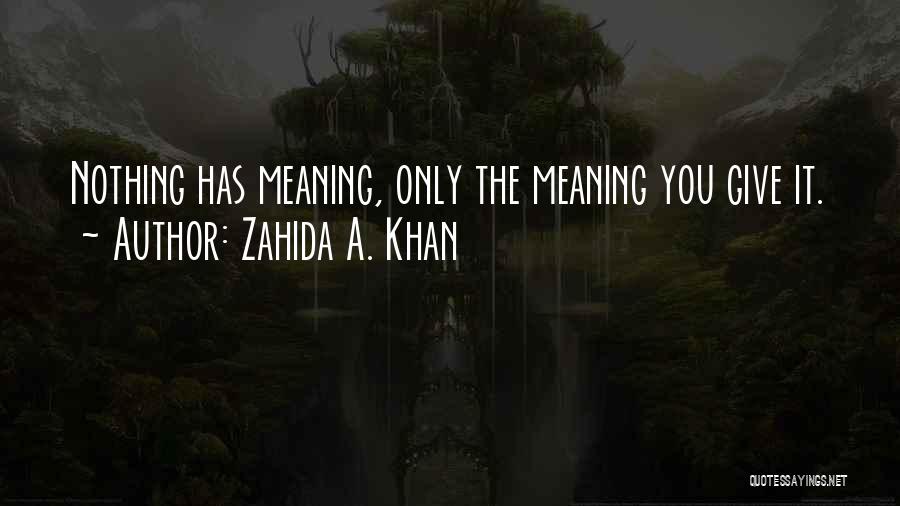 Zahida A. Khan Quotes 1559557