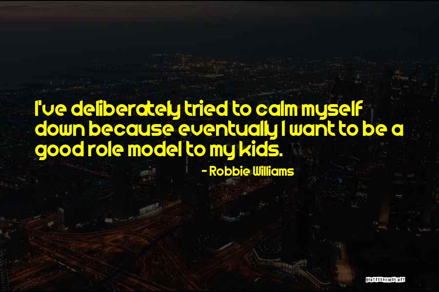 Zahidi Itimad Quotes By Robbie Williams Zahidi Itimad Quotes By Robbie Williams