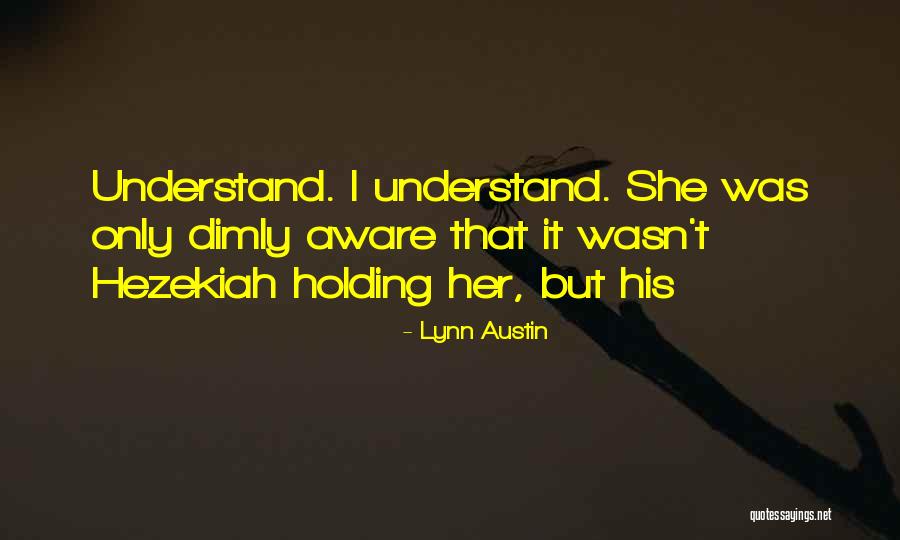 Zahm House Quotes By Lynn Austin Zahm House Quotes By Lynn Austin