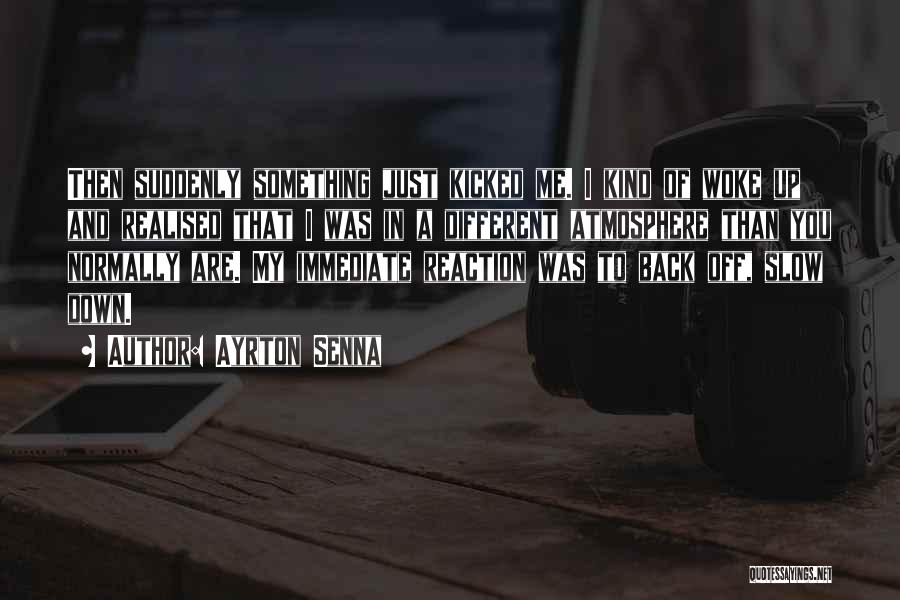 Zahorska Nizina Quotes By Ayrton Senna