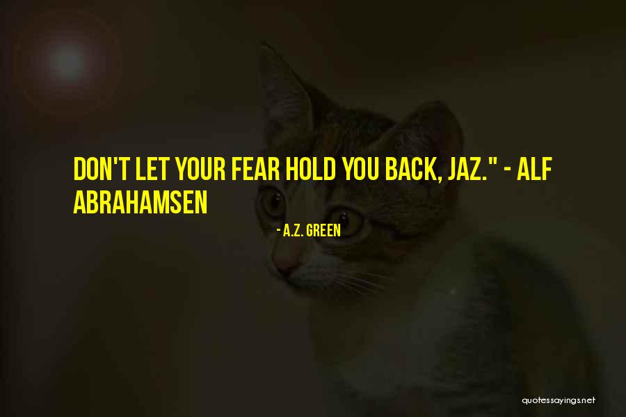 Zahynout Quotes By A.Z. Green Zahynout Quotes By A.Z. Green
