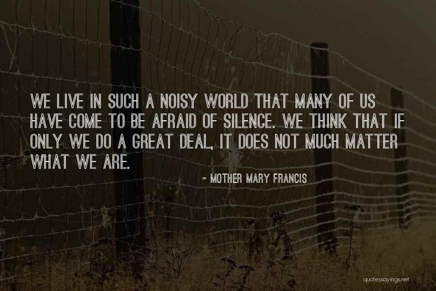 Zainteresovane Quotes By Mother Mary Francis Zainteresovane Quotes By Mother Mary Francis
