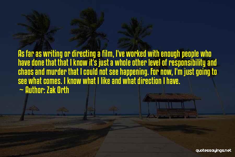 Zak Orth Quotes 499873