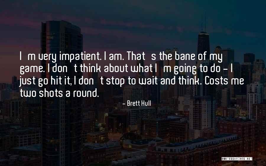 Zakaj Vse Quotes By Brett Hull Zakaj Vse Quotes By Brett Hull