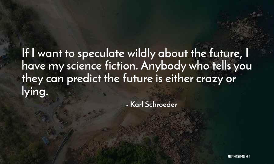 Zakopane Kamera Quotes By Karl Schroeder Zakopane Kamera Quotes By Karl Schroeder