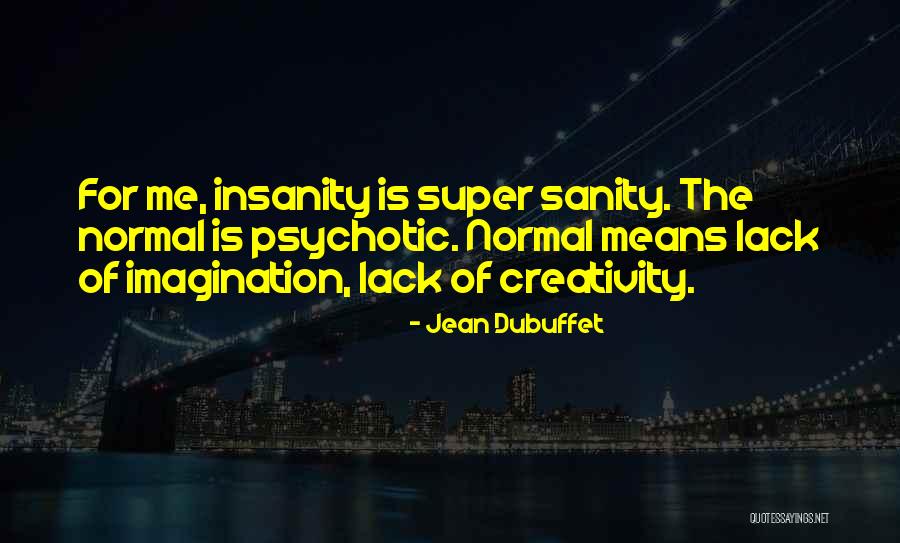 Zalikera Quotes By Jean Dubuffet Zalikera Quotes By Jean Dubuffet