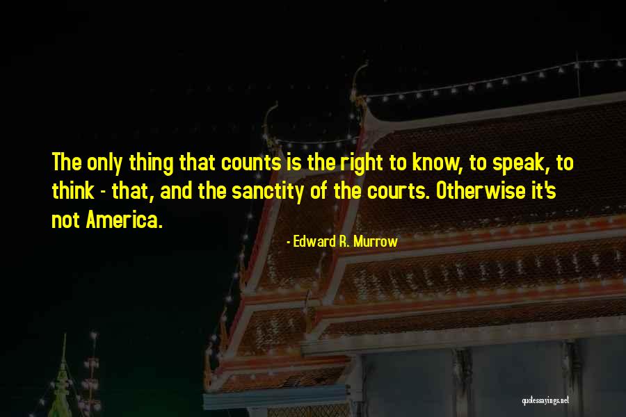 Zalina Sanchez Quotes By Edward R. Murrow Zalina Sanchez Quotes By Edward R. Murrow