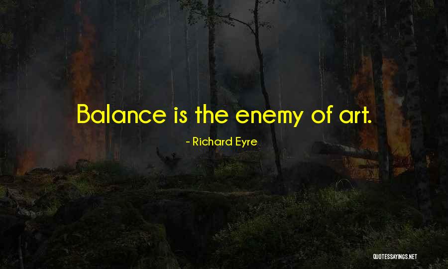 Zamane Te Quotes By Richard Eyre Zamane Te Quotes By Richard Eyre