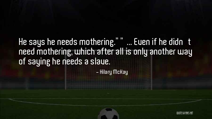 Zamanlar Ge Mis Quotes By Hilary McKay Zamanlar Ge Mis Quotes By Hilary McKay