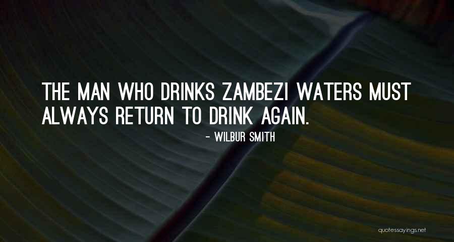 Zambezi Quotes By Wilbur Smith Zambezi Quotes By Wilbur Smith