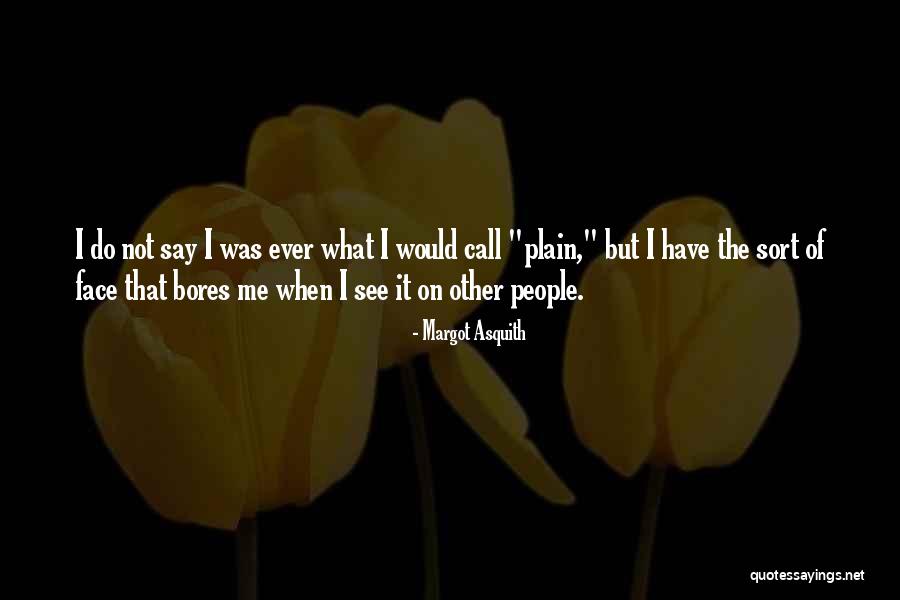 Zambreros Quotes By Margot Asquith Zambreros Quotes By Margot Asquith