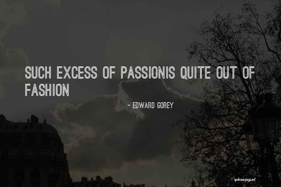 Zamorano Ivan Quotes By Edward Gorey
