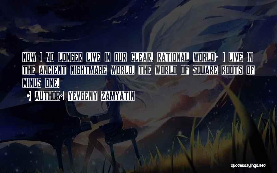 Zamyatin Quotes By Yevgeny Zamyatin