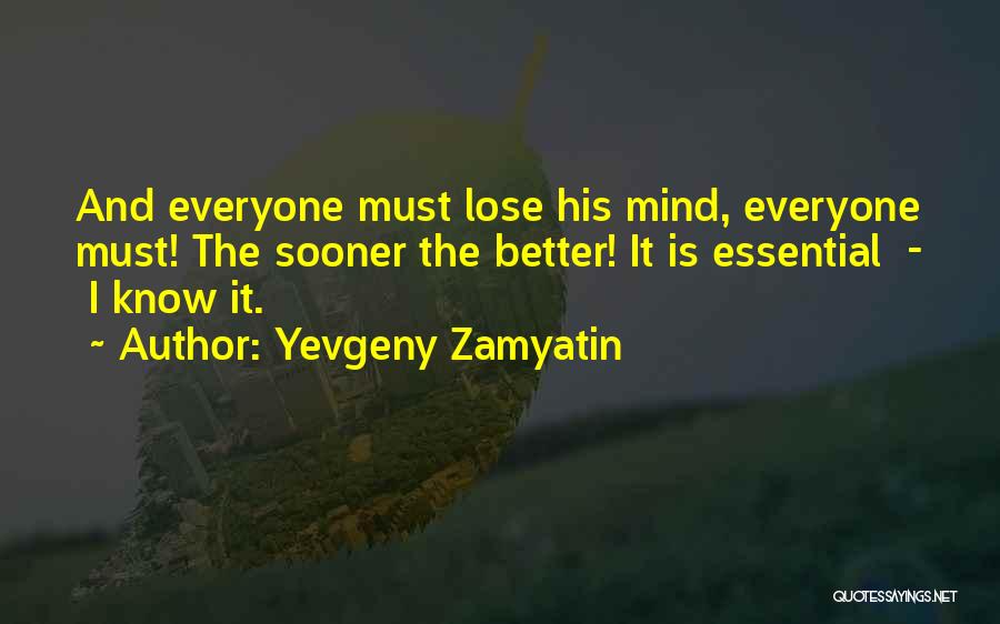 Zamyatin Quotes By Yevgeny Zamyatin