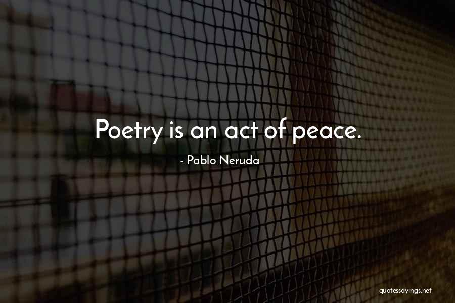 Zanchin Fort Quotes By Pablo Neruda