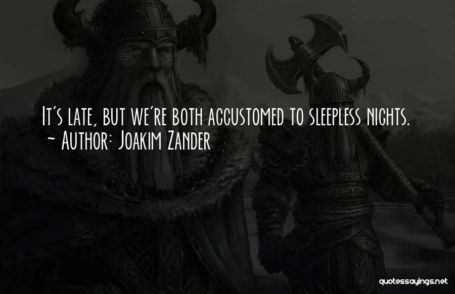 Zander Quotes By Joakim Zander