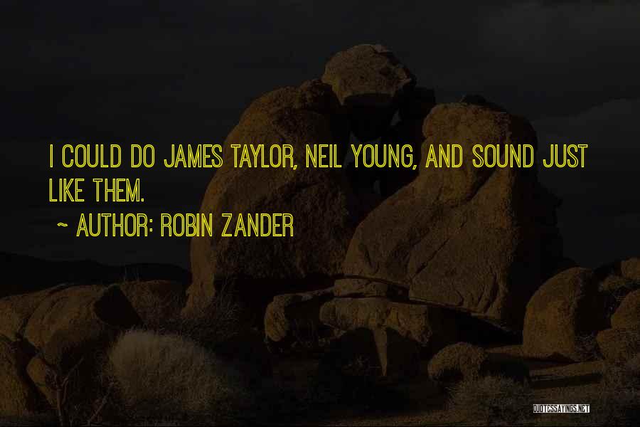 Zander Quotes By Robin Zander