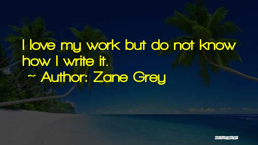 Zane Grey Quotes 1316877