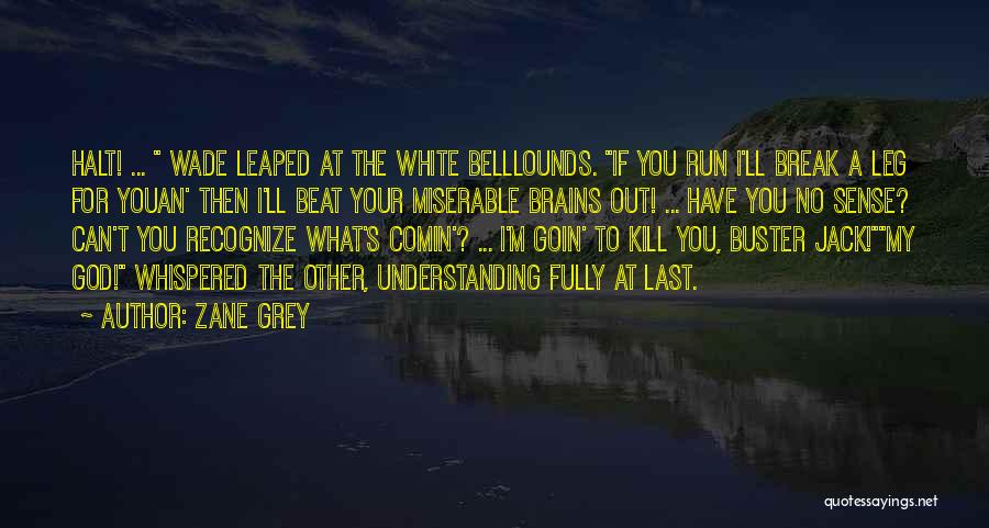 Zane Grey Quotes 614571