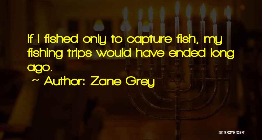 Zane Grey Quotes 876977