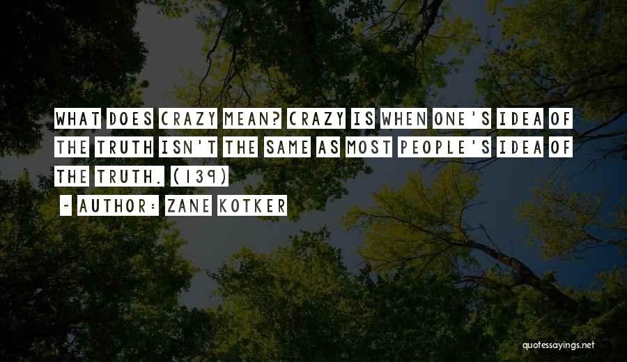 Zane Kotker Quotes 735819