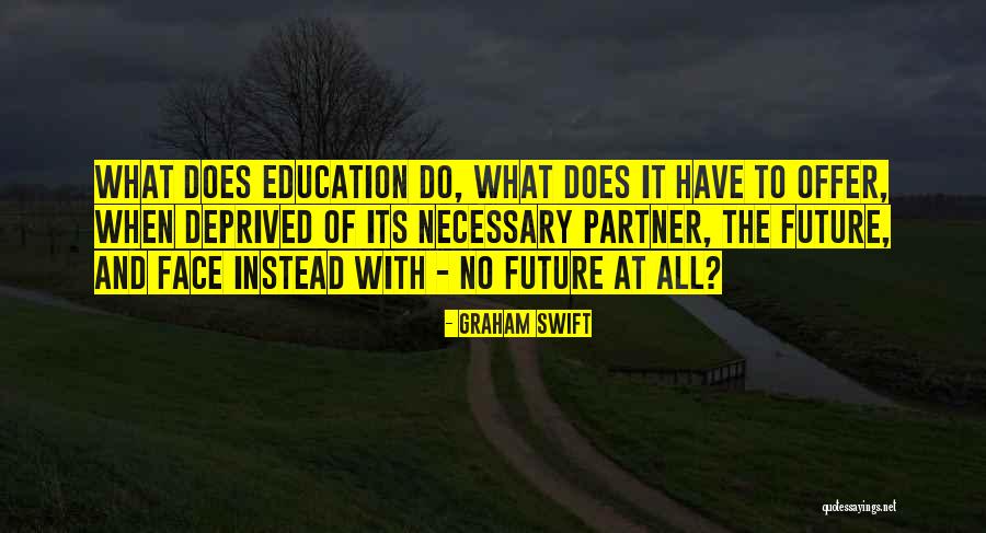 Zanemocio Quotes By Graham Swift Zanemocio Quotes By Graham Swift