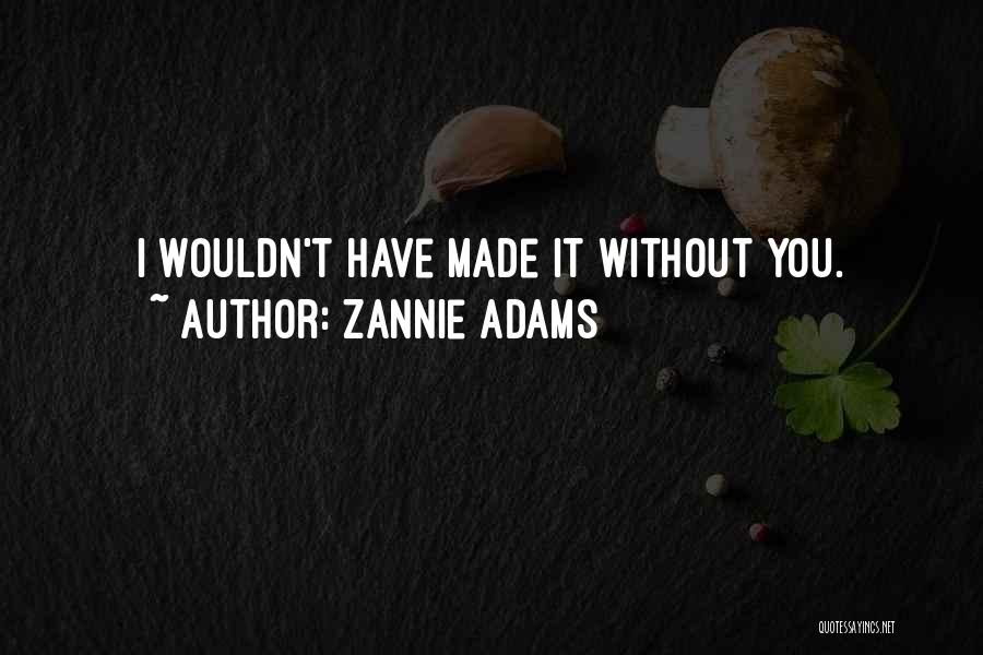 Zannie Adams Quotes 2191062