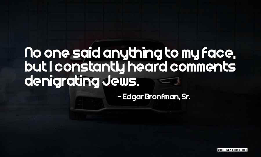 Zanussi Huto Quotes By Edgar Bronfman, Sr. Zanussi Huto Quotes By Edgar Bronfman, Sr.