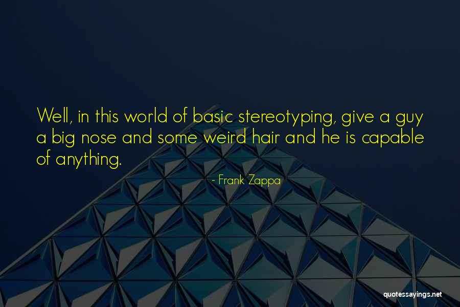 Zapffe Quotes By Frank Zappa Zapffe Quotes By Frank Zappa