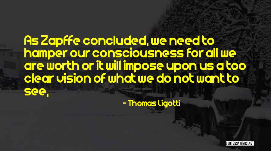 Zapffe Quotes By Thomas Ligotti Zapffe Quotes By Thomas Ligotti