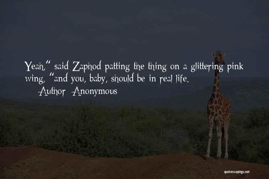 Zaphod Quotes By Anonymous