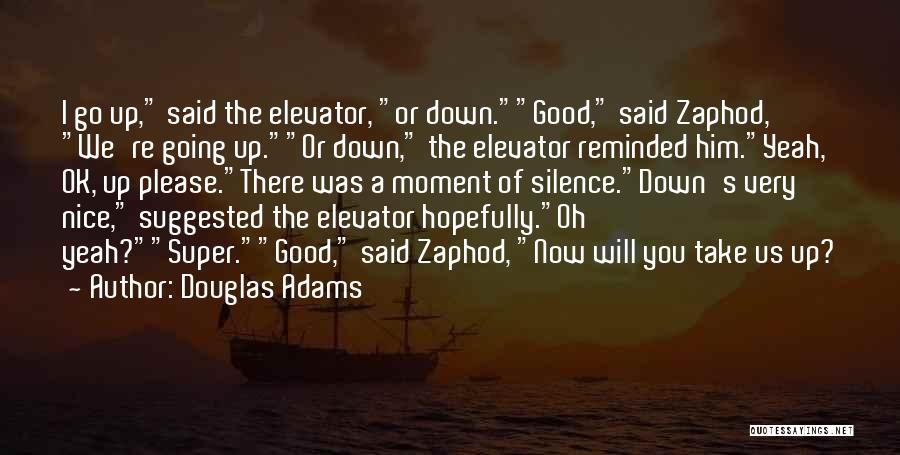 Zaphod Quotes By Douglas Adams