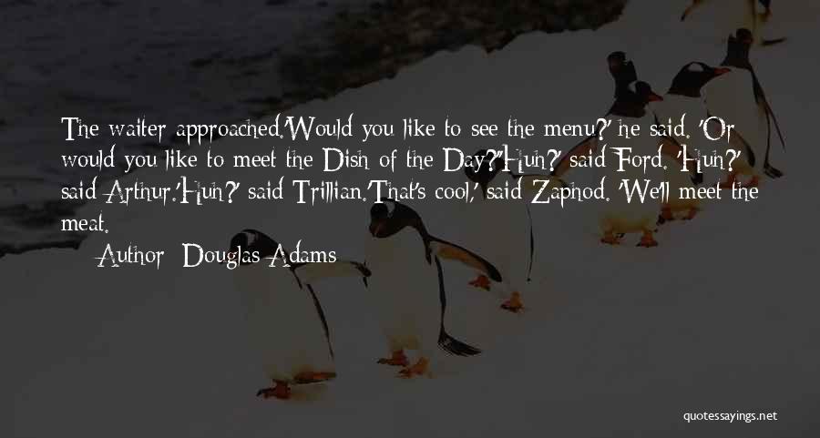 Zaphod Quotes By Douglas Adams
