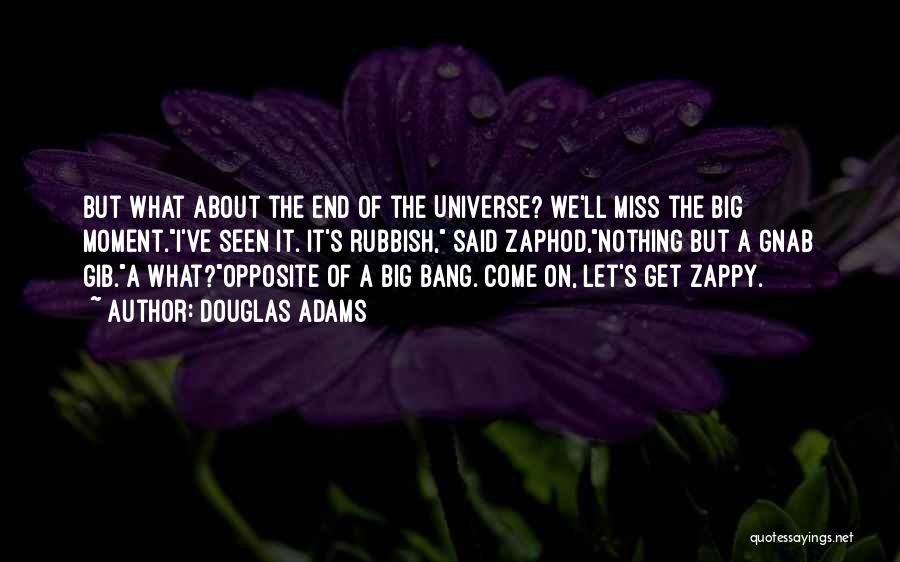 Zaphod Quotes By Douglas Adams