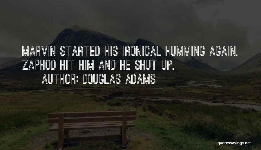 Zaphod Quotes By Douglas Adams