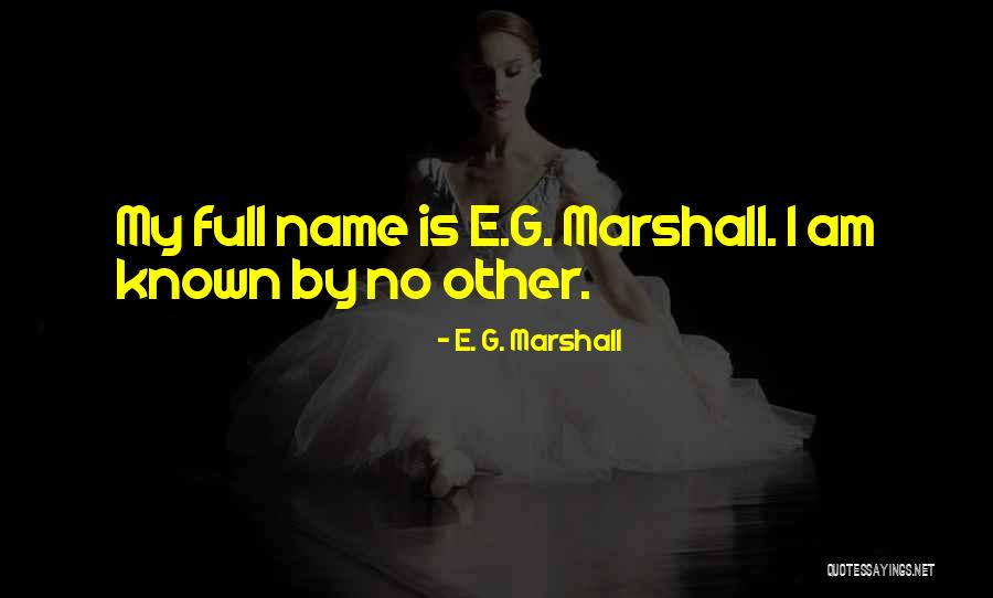 Zaplatit Quotes By E. G. Marshall Zaplatit Quotes By E. G. Marshall