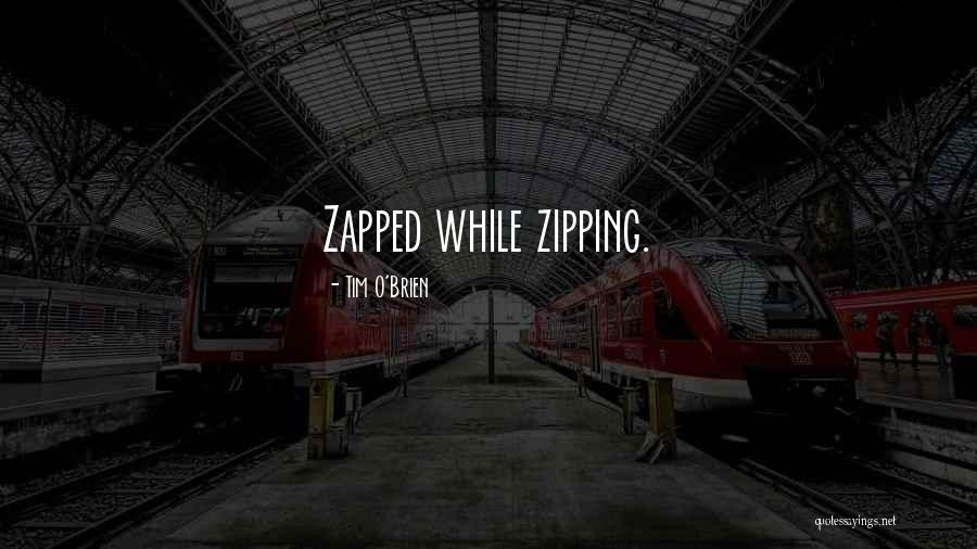 Zapped Quotes By Tim O'Brien