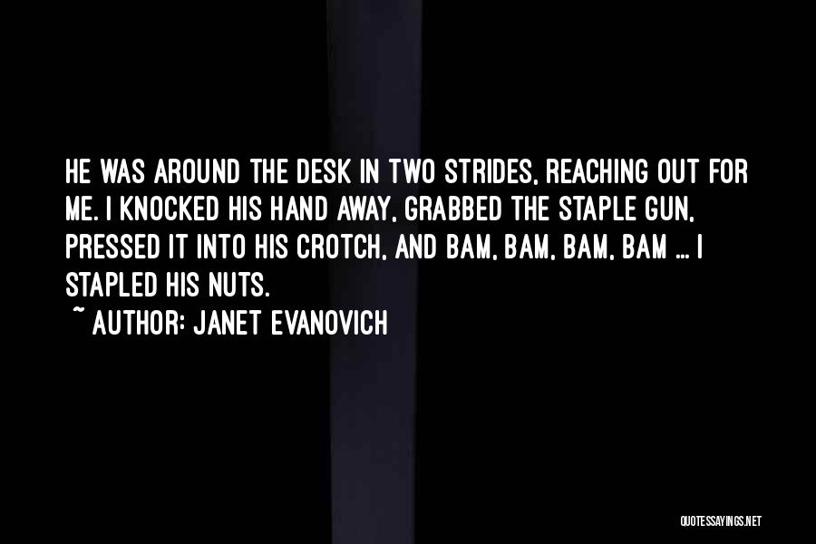 Zappers Roster Quotes By Janet Evanovich