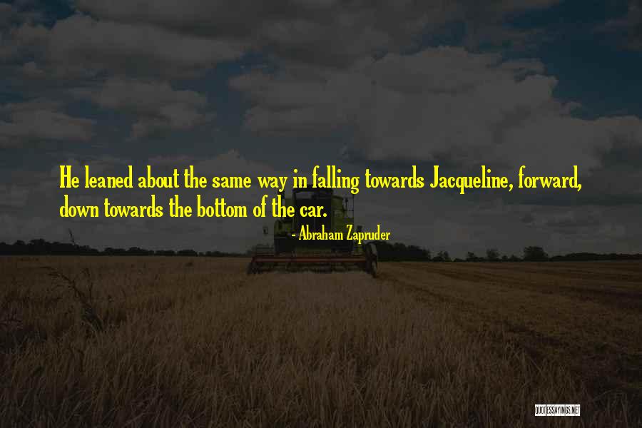 Zapruder Quotes By Abraham Zapruder Zapruder Quotes By Abraham Zapruder