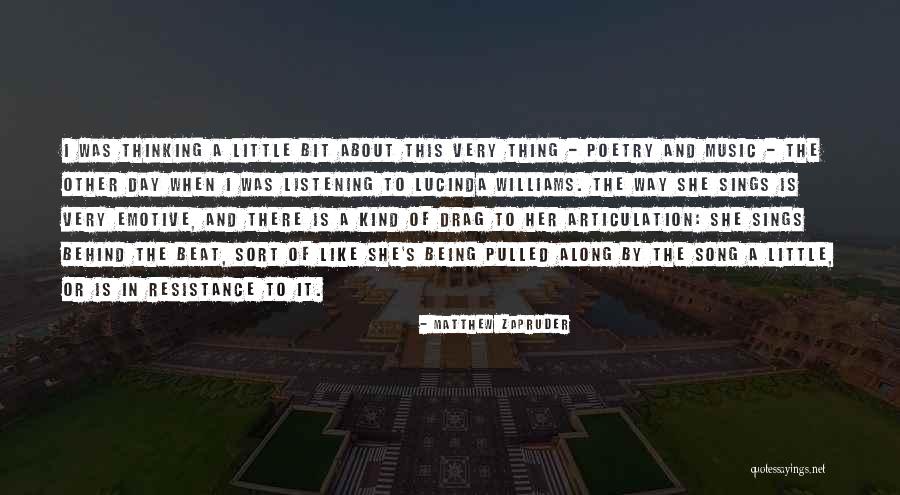 Zapruder Quotes By Matthew Zapruder Zapruder Quotes By Matthew Zapruder