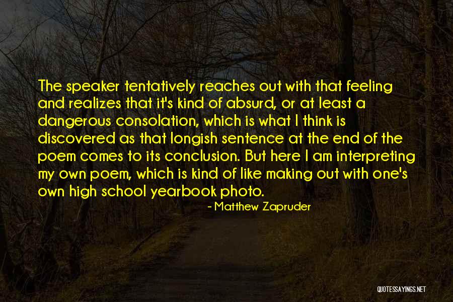 Zapruder Quotes By Matthew Zapruder Zapruder Quotes By Matthew Zapruder