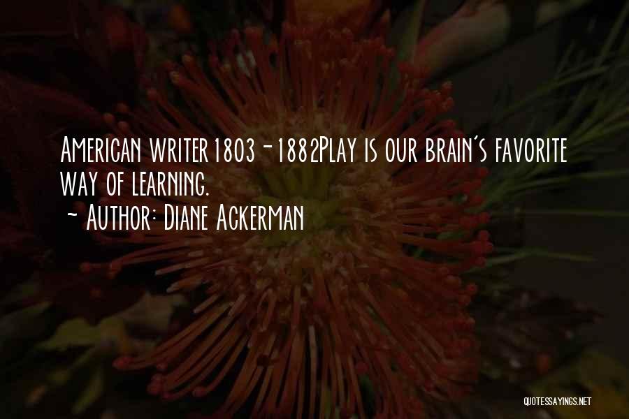 Zarandear Quotes By Diane Ackerman