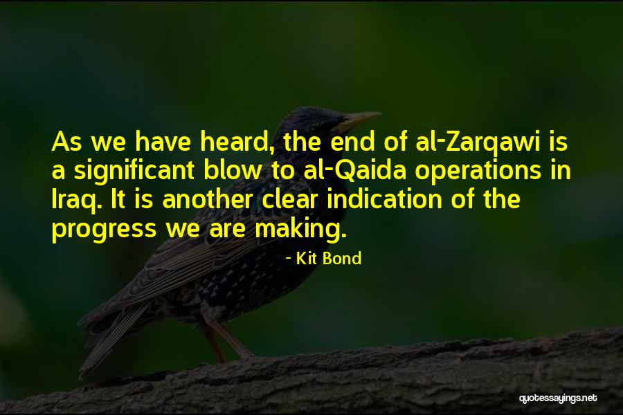 Zarqawi Quotes By Kit Bond Zarqawi Quotes By Kit Bond