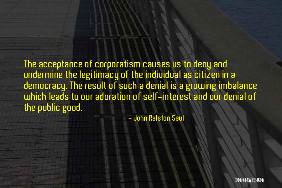 Zarry Stylik Quotes By John Ralston Saul